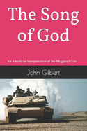 The Song of God: An American Interpretation of the Bhagavad Gita