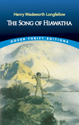 The Song of Hiawatha - Longfellow, Henry Wadsworth