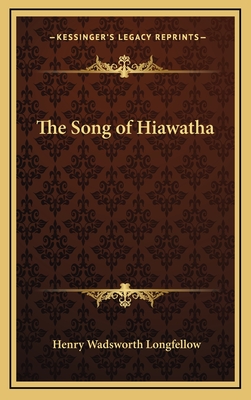 The Song of Hiawatha - Longfellow, Henry Wadsworth