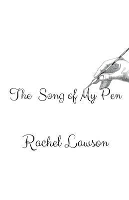 The Song of My Pen - Lawson, Rachel