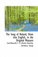 The Song of Roland, Done Into English, in the Original Measure