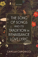 The Song of Songs and Its Tradition in Renaissance Love Lyric