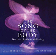 The Song of the Body: Dance for Lifelong Wellbeing - The Royal Academy Of Dance