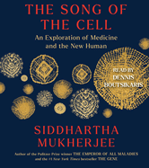 The Song of the Cell: An Exploration of Medicine and the New Human