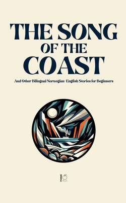 The Song of the Coast And Other Bilingual Norwegian-English Stories for Beginners - Bilingual, Pomme