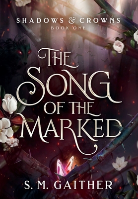 The Song of the Marked - Gaither, S M
