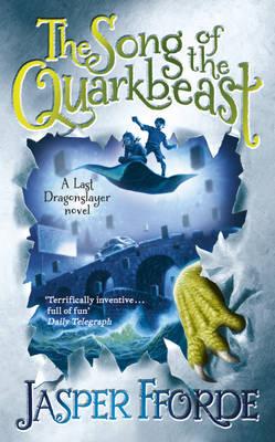 The Song of the Quarkbeast: A Last Dragonslayer Novel - Fforde, Jasper