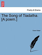 The Song of Tiadatha. [A Poem.]