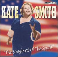 The Songbird of the South - Kate Smith