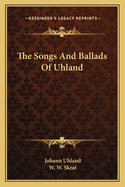 The Songs and Ballads of Uhland