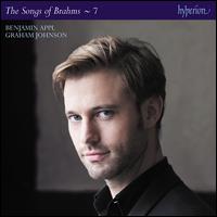 The Songs of Brahms, Vol. 7 - Benjamin Appl (baritone); Graham Johnson (piano)