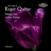 The Songs of Roger Quilter, Vol. 2 - Adrian Farmer (piano); Nathan Vale (tenor)