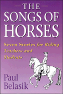 The Songs of the Horses: Seven Stories for Riding Teachers and Students