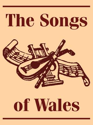 The Songs of Wales - Richards, Brinley (Editor)