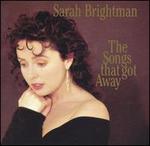 The Songs that Got Away - Sarah Brightman