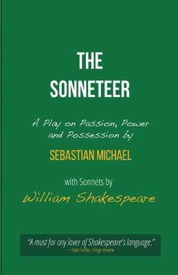 The Sonneteer: A Play on Passion, Power and Possession - Michael, Sebastian, and Shakespeare, William