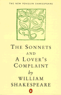 The Sonnets and a Lover's Complaint - Shakespeare, William, and Spencer, T J B (Editor), and Kerrigan, John (Editor)