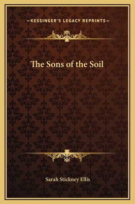 The Sons of the Soil - Ellis, Sarah Stickney