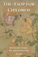 The ?sop for Children With pictures by Milo Winter: With Original Illustration