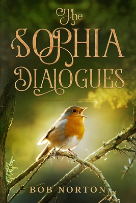 The Sophia Dialogues - Norton, Bob