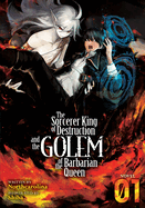 The Sorcerer King of Destruction and the Golem of the Barbarian Queen (Light Novel) Vol. 2