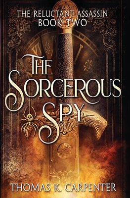 The Sorcerous Spy: A Hundred Halls Novel - Carpenter, Thomas K