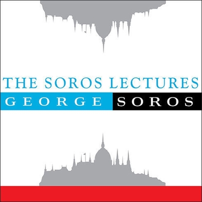 The Soros Lectures: At the Central European University - Soros, George (Read by)