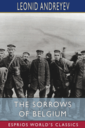 The Sorrows of Belgium (Esprios Classics): A Play in Six Scenes