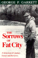 The Sorrows of Fat City: A Selection of Literary Essays and Reviews
