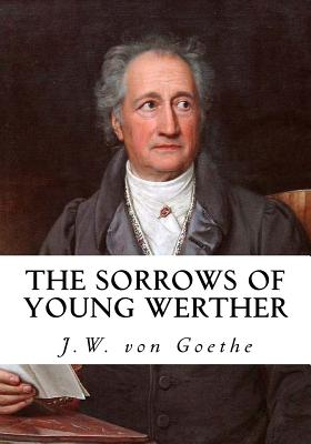 The Sorrows of Young Werther - Boylan, R D (Translated by), and Dole, Nathen Haskell (Editor), and Goethe, J W Von