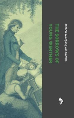 The Sorrows of Young Werther - Boylan, R D (Translated by), and Dole, Nathen Haskell (Editor), and Goethe, Johann Wolfgang Von