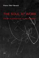 The Soul at Work:: From Alienation to Autonomy