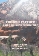 The Soul Catcher: A Kid's Tale from the Mike-Side