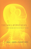 The Soul Hypothesis: Investigations Into the Existence of the Soul