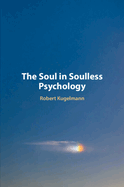 The Soul in Soulless Psychology