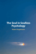 The Soul in Soulless Psychology