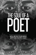 The Soul of a Poet: He'll Blow Your Mind with His Poetry Lines