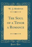 The Soul of a Tenor a Romance (Classic Reprint)