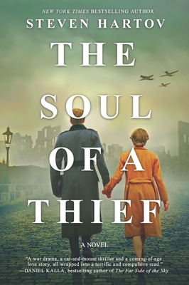 The Soul of a Thief: A Novel of World War II - Hartov, Steven
