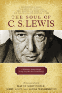 The Soul of C.S. Lewis: A Meditative Journey Through Twenty-Six of His Best-Loved Writings