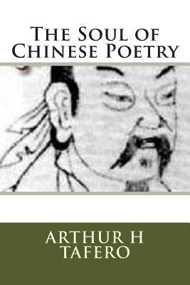 The Soul of Chinese Poetry - Tafero, Wang Lijun (Editor), and Tafero, Arthur H