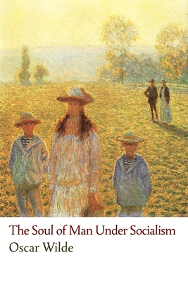 The Soul of Man Under Socialism - Wilde, Oscar, and Ross, Robert