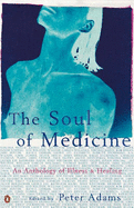 The Soul of Medicine: An Anthology of Illness and Healing