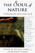 The Soul of Nature: Celebrating the Spirit of the Earth - Tobias, Michael (Editor), and Cowan, Georgianne (Editor)