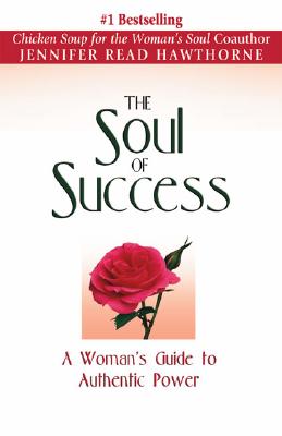 The Soul of Success: A Woman's Guide to Authentic Power - Read Hawthorne, Jennifer