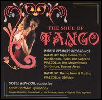 The Soul of Tango - Juan Jos Mosalini (bandoneon); Luis Bacalov (piano); Virginia Tola (soprano); Santa Barbara Symphony Orchestra;...