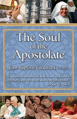 The Soul of the Apostolate - Chautard, Jean-Baptiste