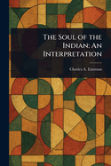 The Soul of the Indian: An Interpretation