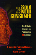 The Soul of the New Consumer: The Attitudes, Behaviors and Preferences of E-Customers