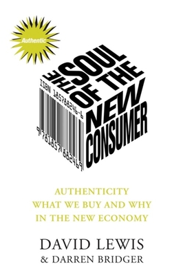 The Soul of the New Consumer - Lewis, David, and Bridger, Darren